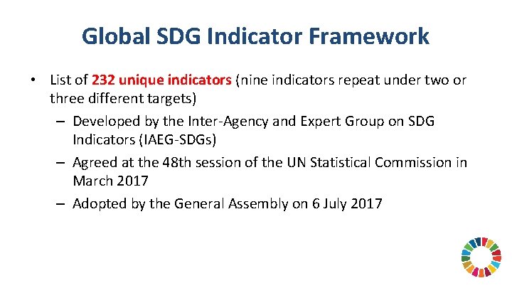 Global SDG Indicator Framework • List of 232 unique indicators (nine indicators repeat under
