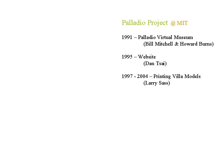 Palladio Project @ MIT 1991 – Palladio Virtual Museum (Bill Mitchell & Howard Burns)