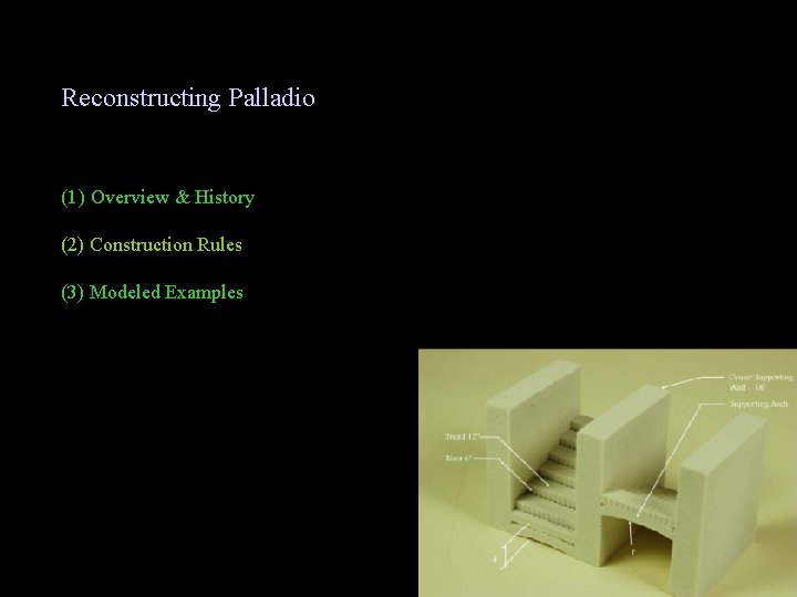 Reconstructing Palladio (1) Overview & History (2) Construction Rules (3) Modeled Examples 