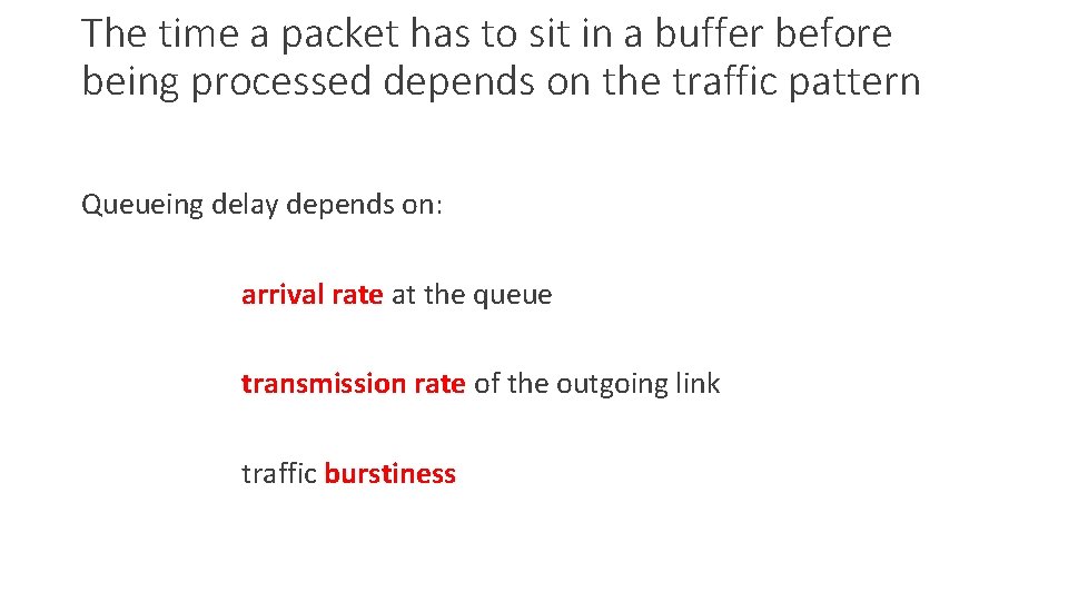 The time a packet has to sit in a buffer before being processed depends