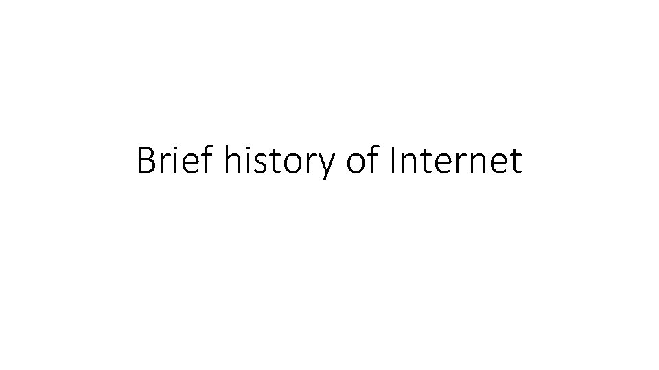 Brief history of Internet 