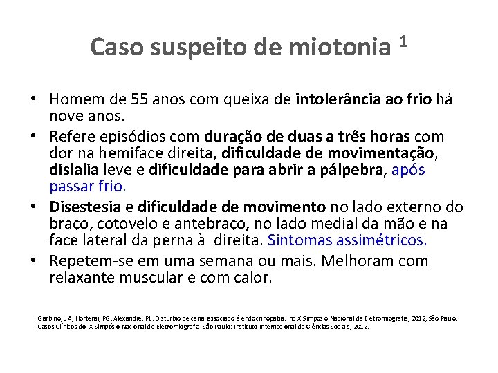 Caso suspeito de miotonia 1 • Homem de 55 anos com queixa de intolerância