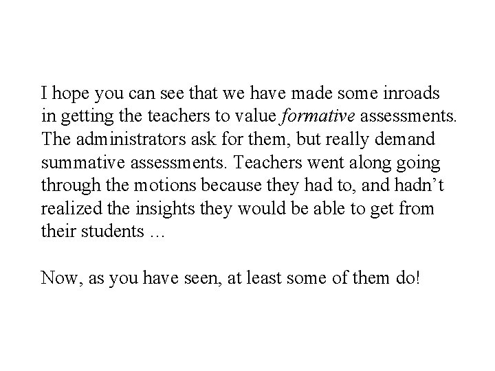 I hope you can see that we have made some inroads in getting the