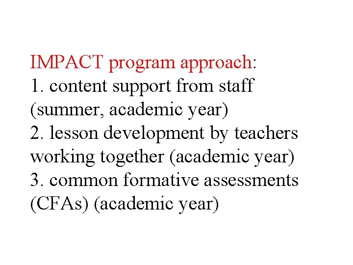 IMPACT program approach: 1. content support from staff (summer, academic year) 2. lesson development