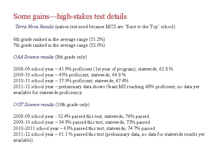 Some gains—high-stakes test details Terra Nova Results (nation test used because MCS are ‘Race