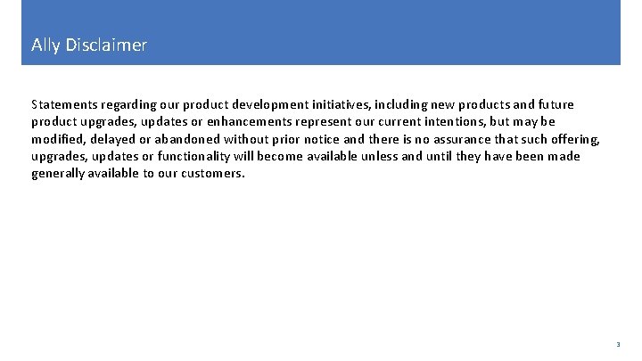 Ally Disclaimer Statements regarding our product development initiatives, including new products and future product