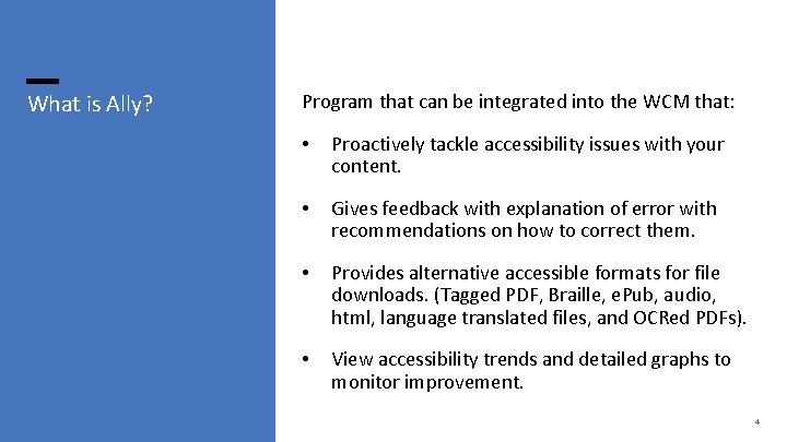 What is Ally? Program that can be integrated into the WCM that: • Proactively