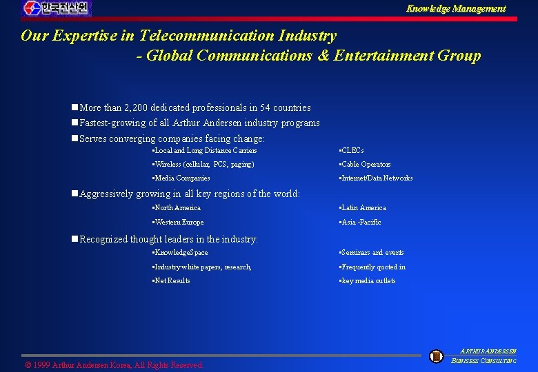 Knowledge Management Our Expertise in Telecommunication Industry - Global Communications & Entertainment Group n.