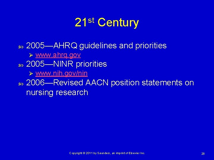 21 st Century 2005—AHRQ guidelines and priorities Ø 2005—NINR priorities Ø www. ahrq. gov