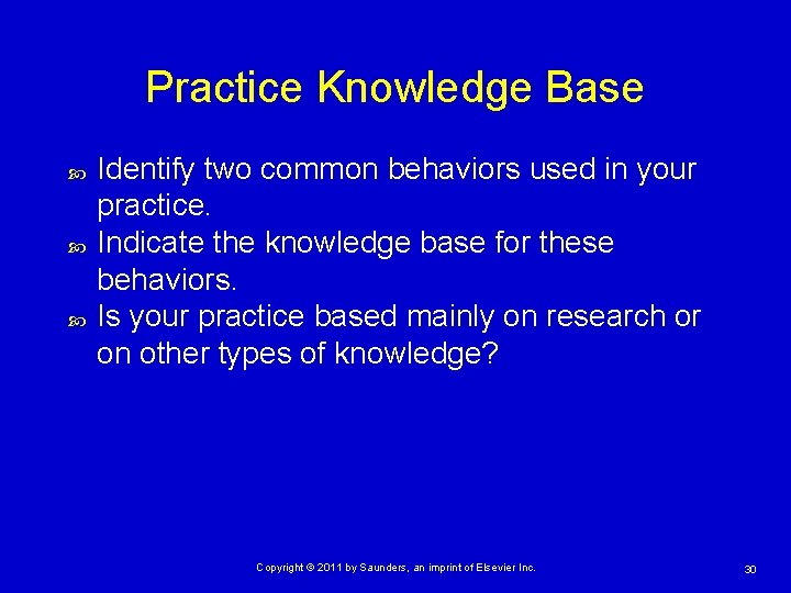 Practice Knowledge Base Identify two common behaviors used in your practice. Indicate the knowledge