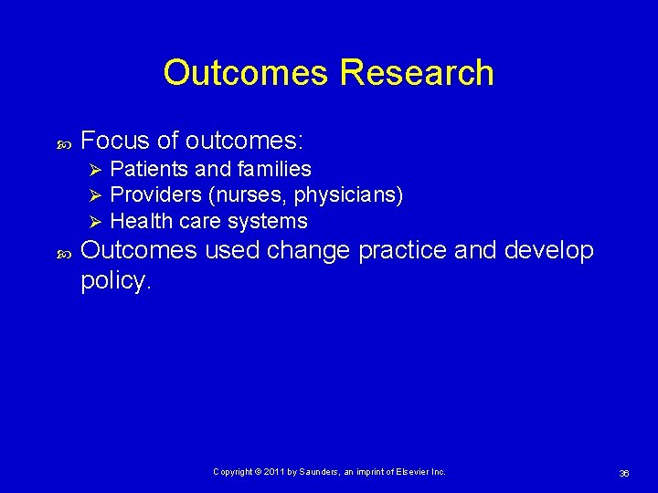 Outcomes Research Focus of outcomes: Ø Ø Ø Patients and families Providers (nurses, physicians)