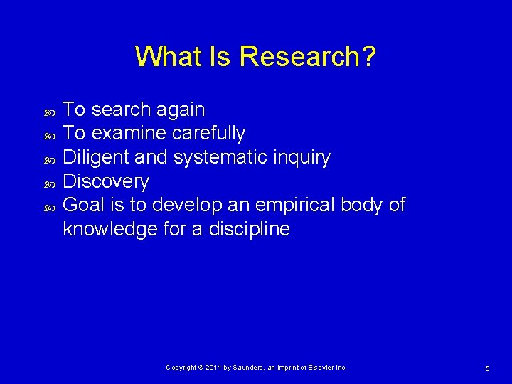 What Is Research? To search again To examine carefully Diligent and systematic inquiry Discovery