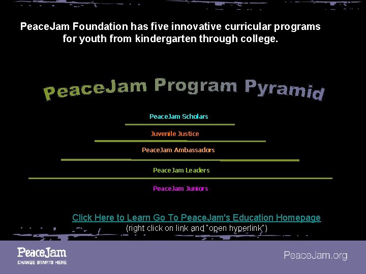 Peace. Jam Foundation has five innovative curricular programs for youth from kindergarten through college.