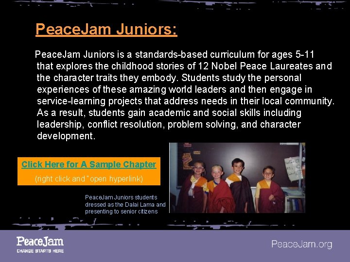 Peace. Jam Juniors: Peace. Jam Juniors is a standards-based curriculum for ages 5 -11