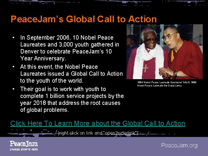 Peace. Jam’s Global Call to Action • In September 2006, 10 Nobel Peace Laureates