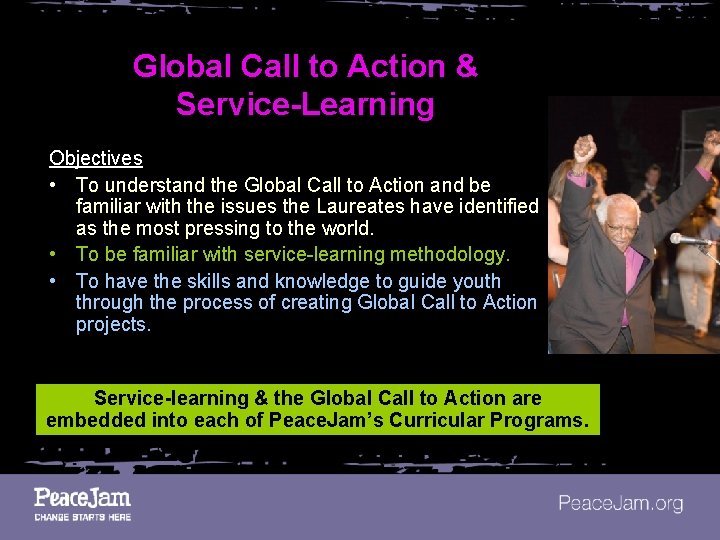 Global Call to Action & Service-Learning Objectives • To understand the Global Call to