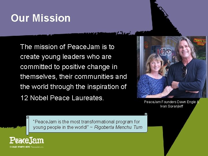 Our Mission The mission of Peace. Jam is to create young leaders who are