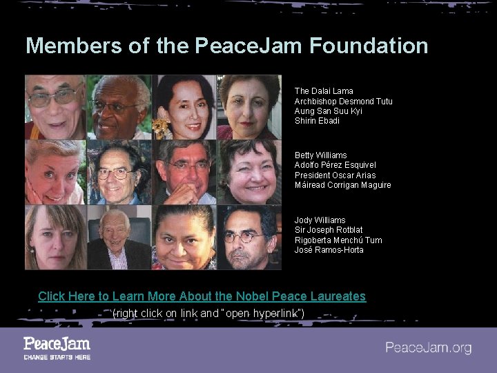 Members of the Peace. Jam Foundation The Dalai Lama Archbishop Desmond Tutu Aung San