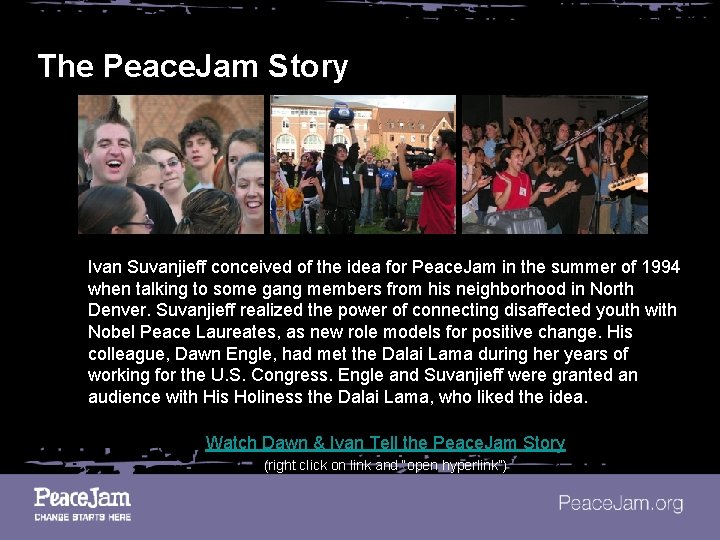 The Peace. Jam Story Ivan Suvanjieff conceived of the idea for Peace. Jam in