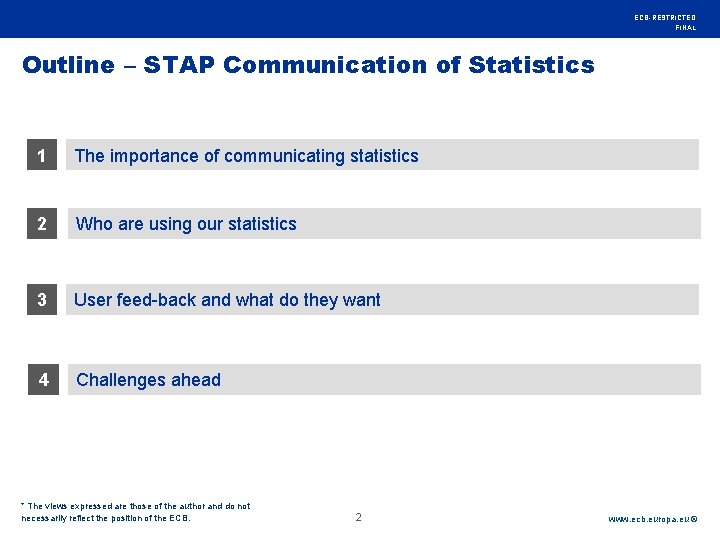 Rubric ECB-RESTRICTED FINAL Outline – STAP Communication of Statistics 1 The importance of communicating