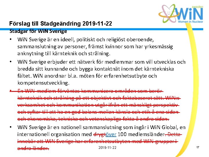 Förslag till Stadgeändring 2019 -11 -22 Stadgar för Wi. N Sverige • Wi. N