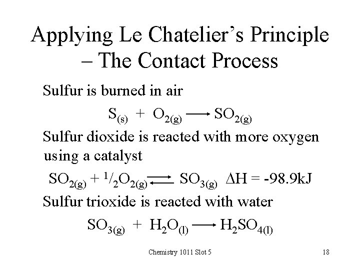 Applying Le Chatelier’s Principle – The Contact Process Sulfur is burned in air S(s)