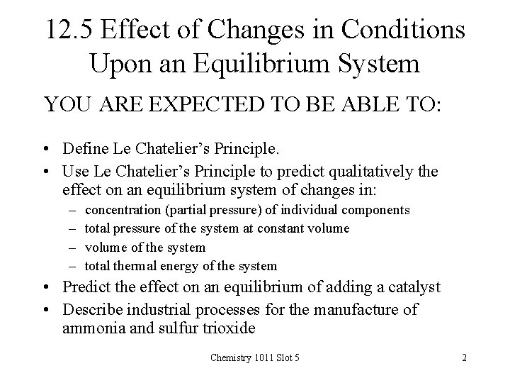 12. 5 Effect of Changes in Conditions Upon an Equilibrium System YOU ARE EXPECTED