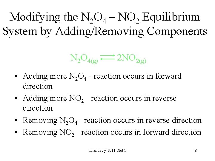 Modifying the N 2 O 4 – NO 2 Equilibrium System by Adding/Removing Components