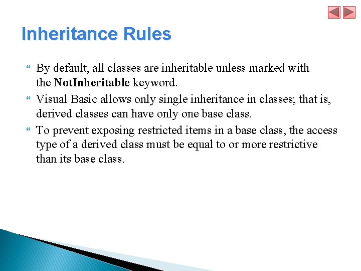 Inheritance Rules By default, all classes are inheritable unless marked with the Not. Inheritable