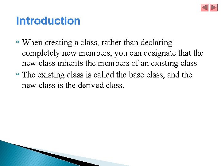 Introduction When creating a class, rather than declaring completely new members, you can designate