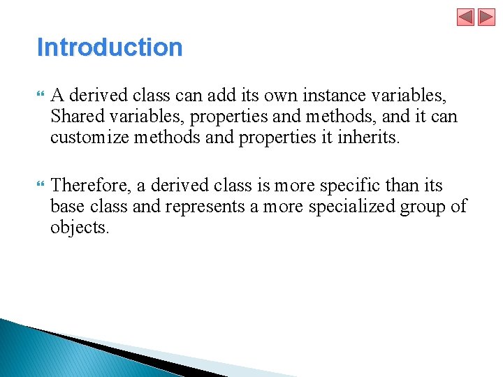 Introduction A derived class can add its own instance variables, Shared variables, properties and