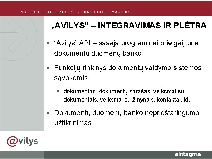 „AVILYS” – INTEGRAVIMAS IR PLĖTRA § “Avilys” API – sąsaja programinei prieigai, prie dokumentų „AVILYS” – INTEGRAVIMAS IR PLĖTRA § “Avilys” API – sąsaja programinei prieigai, prie dokumentų