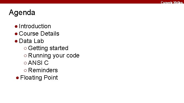 Carnegie Mellon Agenda ● Introduction ● Course Details ● Data Lab ○ Getting started