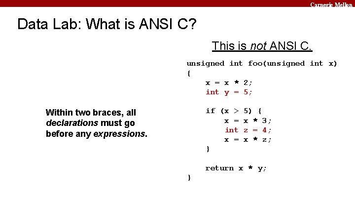 Carnegie Mellon Data Lab: What is ANSI C? This is not ANSI C. unsigned