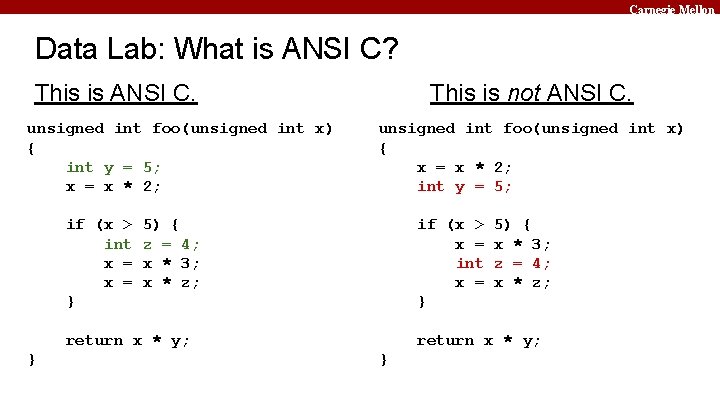 Carnegie Mellon Data Lab: What is ANSI C? This is ANSI C. unsigned int