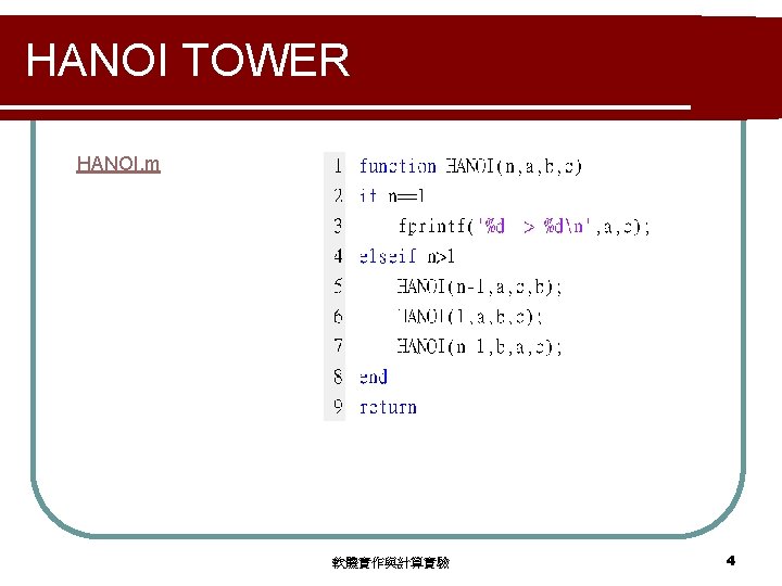 HANOI TOWER HANOI. m 軟體實作與計算實驗 4 