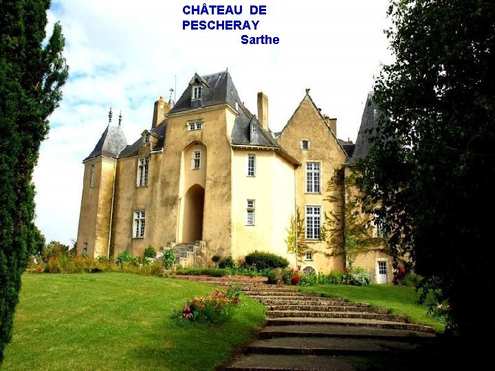 CH TEAU DE PESCHERAY Sarthe 