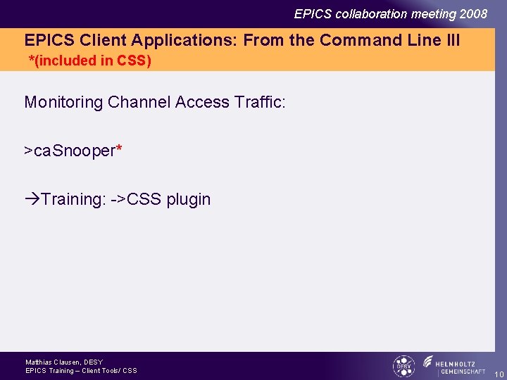 EPICS collaboration meeting 2008 EPICS Client Applications: From the Command Line III *(included in