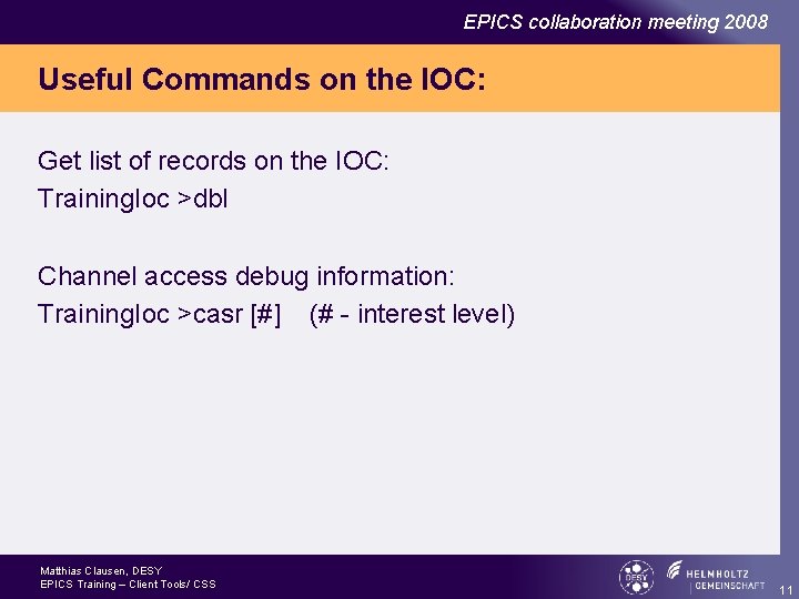 EPICS collaboration meeting 2008 Useful Commands on the IOC: Get list of records on