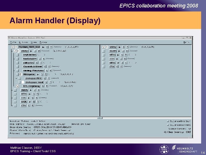 EPICS collaboration meeting 2008 Alarm Handler (Display) Matthias Clausen, DESY EPICS Training – Client