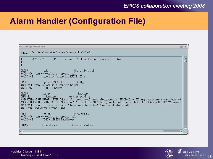 EPICS collaboration meeting 2008 Alarm Handler (Configuration File) Matthias Clausen, DESY EPICS Training –