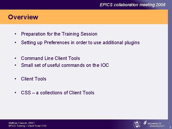 EPICS collaboration meeting 2008 Overview • Preparation for the Training Session • Setting up