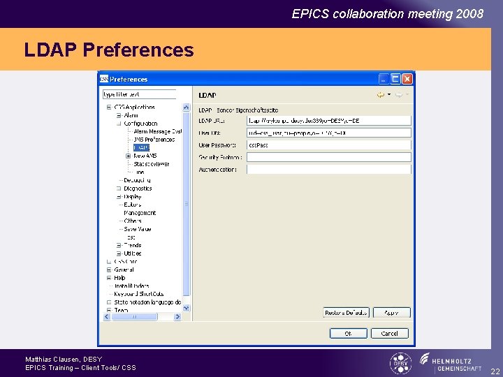 EPICS collaboration meeting 2008 LDAP Preferences Matthias Clausen, DESY EPICS Training – Client Tools/