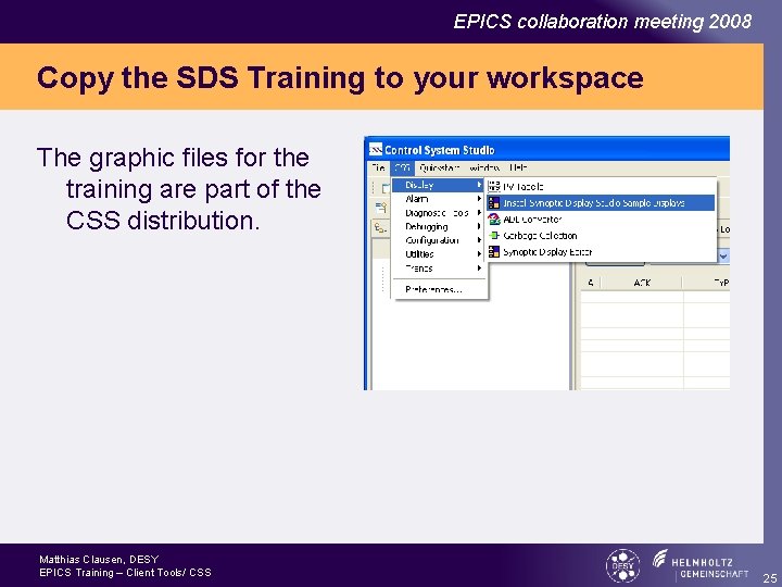 EPICS collaboration meeting 2008 Copy the SDS Training to your workspace The graphic files