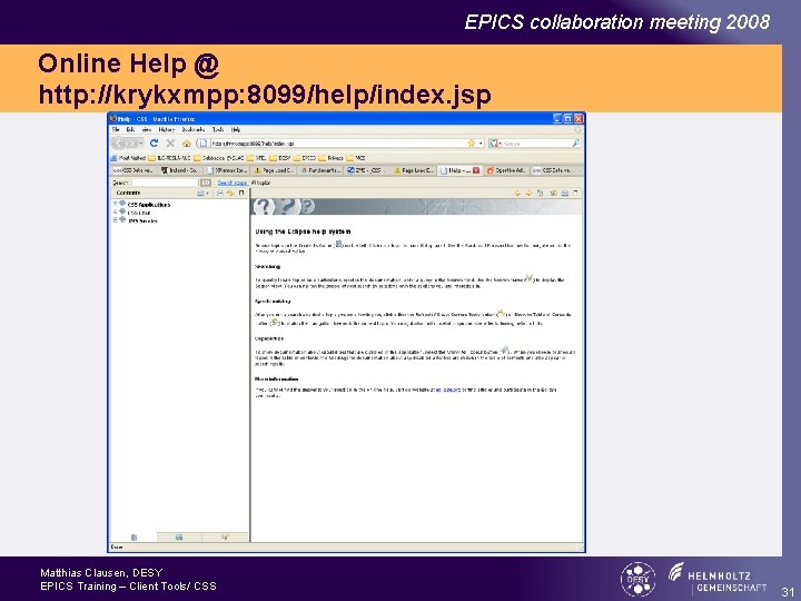 EPICS collaboration meeting 2008 Online Help @ http: //krykxmpp: 8099/help/index. jsp Matthias Clausen, DESY