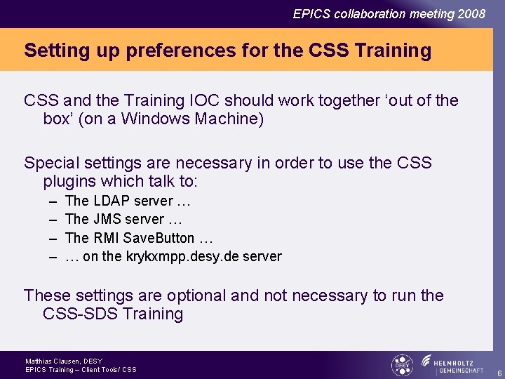 EPICS collaboration meeting 2008 Setting up preferences for the CSS Training CSS and the