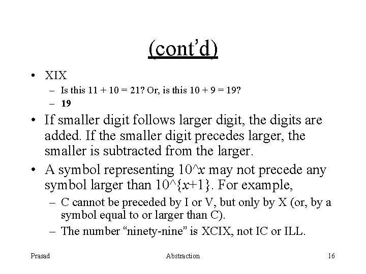 (cont’d) • XIX – Is this 11 + 10 = 21? Or, is this