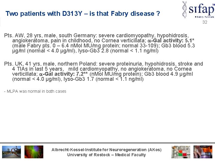 Two patients with D 313 Y – is that Fabry disease ? 32 Pts.