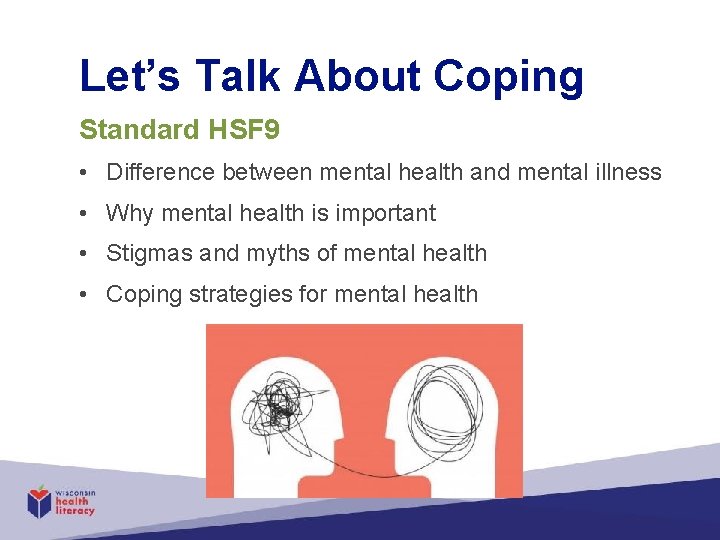 Let’s Talk About Coping Standard HSF 9 • Difference between mental health and mental