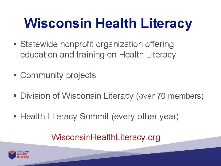 Wisconsin Health Literacy § Statewide nonprofit organization offering education and training on Health Literacy